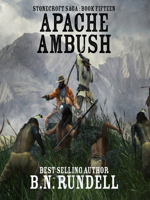 Title details for Apache Ambush (Stonecroft Saga Book 15) by B.N. Rundell - Available